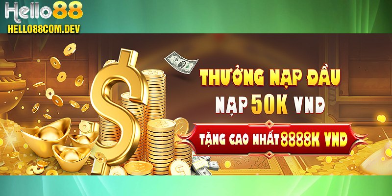 Gửi vốn 50K lần 1, cơ hội nhận 8888K